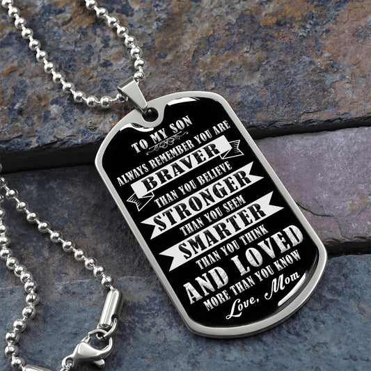 Purchase This Best-seller and We Guarantee It Will Exceed Your Highest Expectations! ➜ Our patent-pending jewelry is made of high quality surgical steel with a shattMy Son | Braver Stronger Smarter - Dog Tag